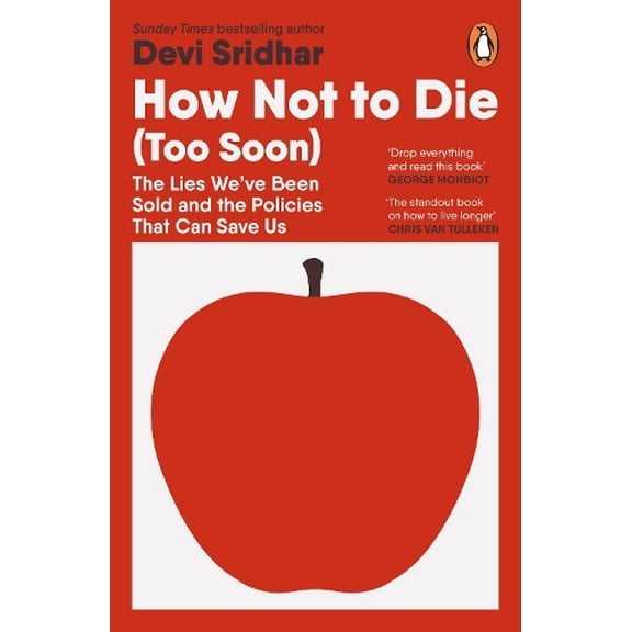 Devi Sridhar How Not to Die (Too Soon) (Paperback)