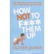 How Not to F*** Them Up Paperback
