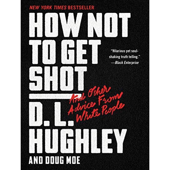 Pre-Owned How Not to Get Shot: And Other Advice from White People (Paperback) 0062698648 9780062698643