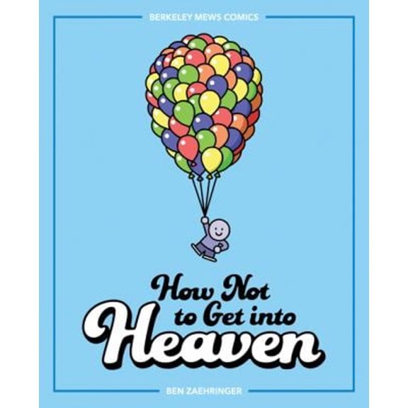 Pre-Owned How Not to Get Into Heaven: Berkeley Mews Comics Volume 2 (Paperback) 152486983X 9781524869830