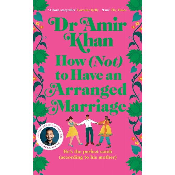 How (Not) to Have an Arranged Marriage: A funny, heart-warming unputdownable novel about love and family, (Paperback)