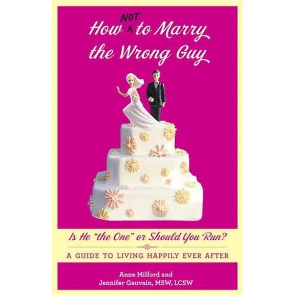 Pre-Owned How Not to Marry the Wrong Guy: Is He "the One" or Should You Run? Paperback