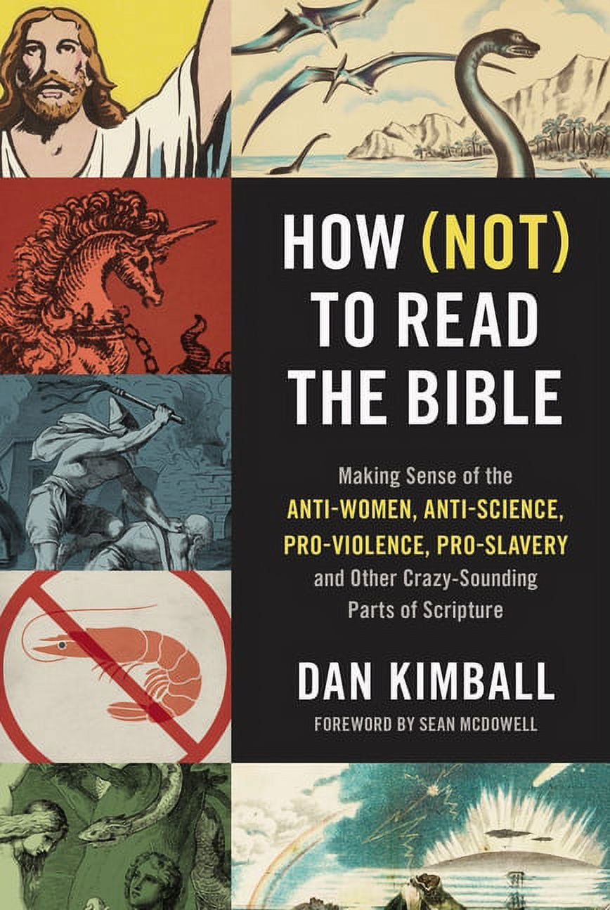 How (Not) to Read the Bible: Making Sense of the Anti-Women, Anti-Science, Pro-Violence, Pro-Slavery and Other Crazy-Sou, (Paperback)