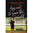 thumbnail image 1 of Pre-Owned How (Not) to Save the World: The Truth about Revealing God's Love to the People Right Next to You (Paperback) 078524302X 9780785243021, 1 of 1