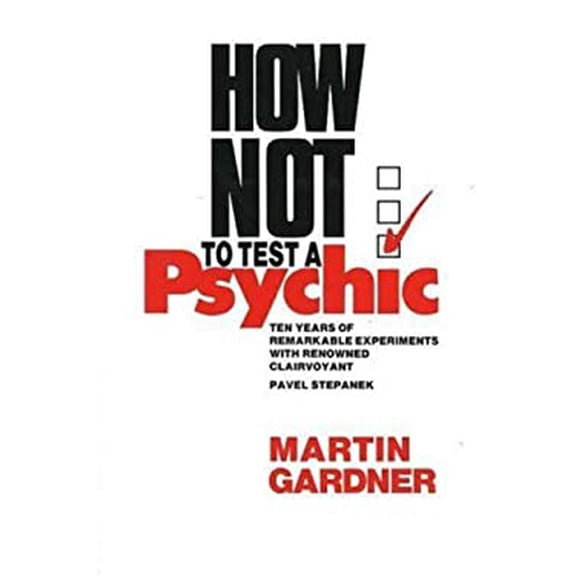 Pre-Owned How Not to Test a Psychic (Hardcover) 0879755121 9780879755126