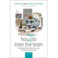 thumbnail image 1 of How (Not) to Train the Brain: Enhancing What's Between Your Ears with (and Without) Science, (Paperback), 1 of 1