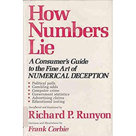 Pre-Owned How Numbers Lie : A Consumer's Guide to the Fine Art of Numerical Deception 9780866160001 Used
