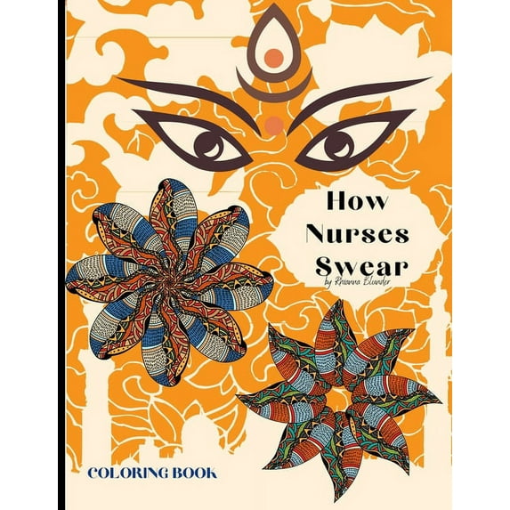 How Nurses Swear Coloring Book : Swear words Coloring Pages Design for an Adults 8.5 * 11 inches 25 Swear Words Design (Paperback)