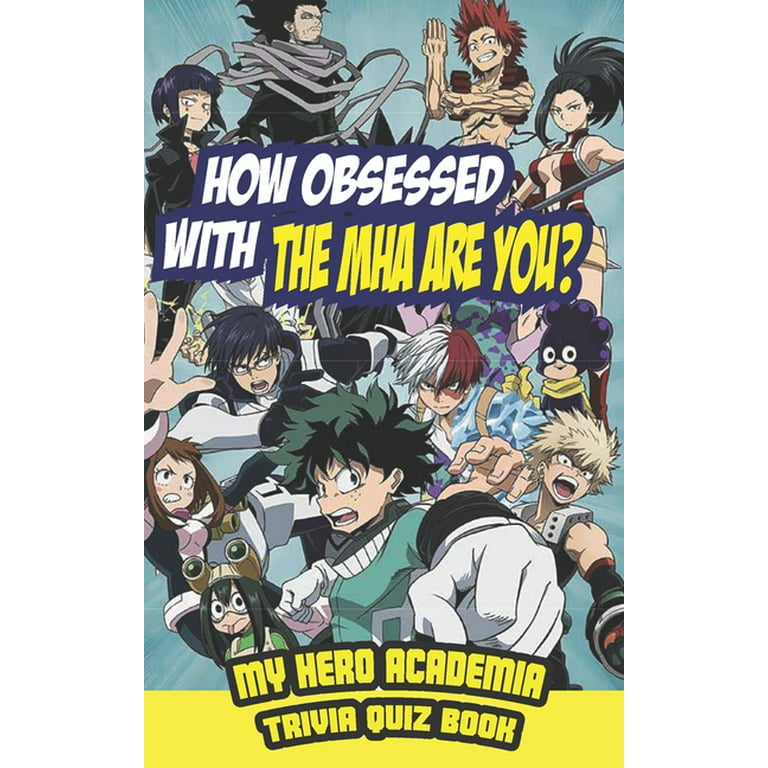 The Interesting Story for Curious People : My Hero Anime Quiz Book: A  Perfect Trivia for Relaxation, Stress Relieving and Having Fun with  Fantastic
