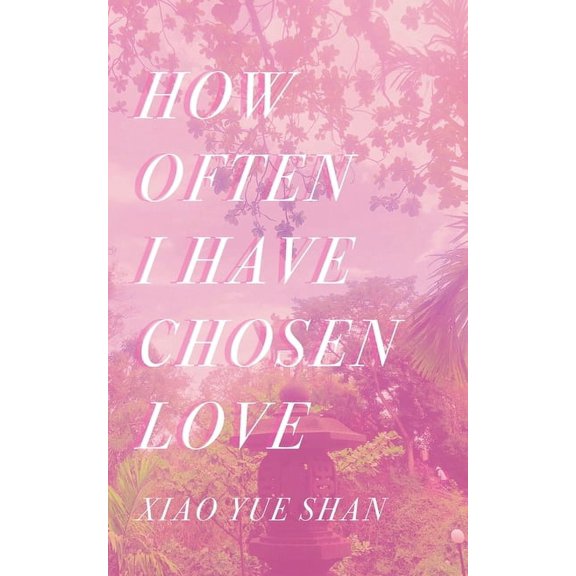 How Often I Have Chosen Love, (Paperback)