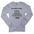 thumbnail image 1 of How Old Is Fifty? - Hilarious 50th Birthday Graphic Men's Long Sleeve Grey T-Shirt, 1 of 2