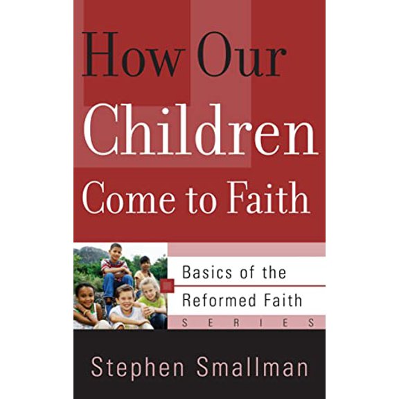 Pre-Owned How Our Children Come to Faith (Paperback) 1596380535 9781596380530