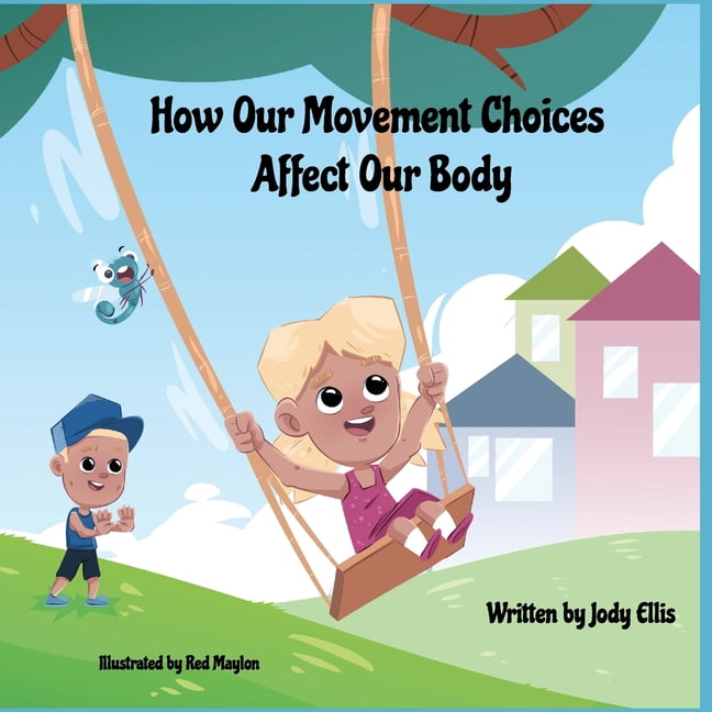 How Our Movement Choices Affect Our Body, (Paperback)