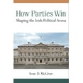 thumbnail image 1 of How Parties Win : Shaping the Irish Political Arena (Paperback), 1 of 1