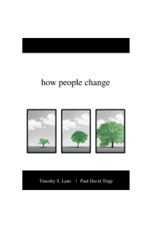 Pre-Owned How People Change (Paperback) by Tim S Lane, Paul David Tripp