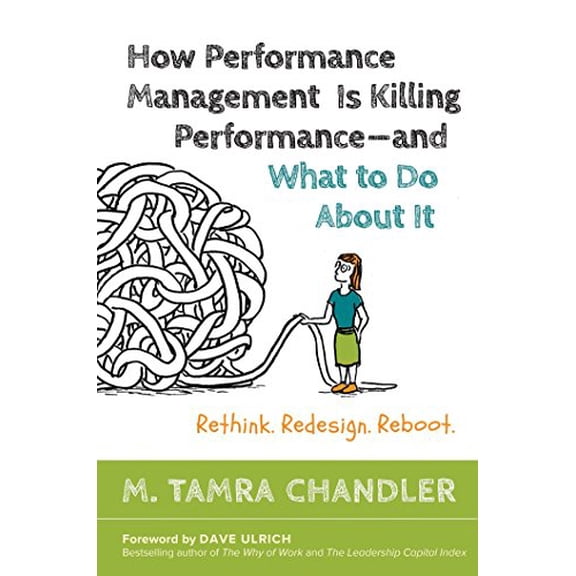 How Performance Management Is Killing Performance#and What to Do About It : Rethink, Redesign, Reboot (Hardcover)