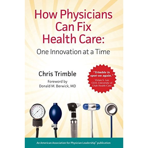 Pre-Owned How Physicians Can Fix Health Care (Paperback) 098254829X 9780982548295