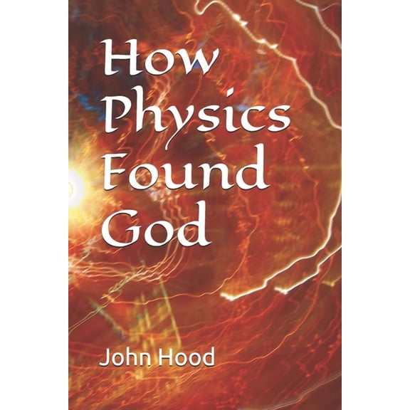 How Physics Found God, (Paperback)