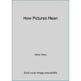 thumbnail image 1 of Pre-Owned How Pictures Mean (Paperback) 0394730577 9780394730578, 1 of 1