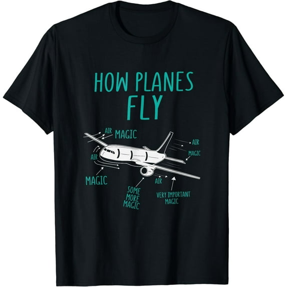 How Planes Fly Funny Airplane Pilot Magic T-Shirt mens t shirt,black,women,funny,misfits,men,journey