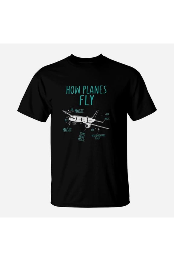 How Planes Fly Funny Airplane Pilot Magic TShirt