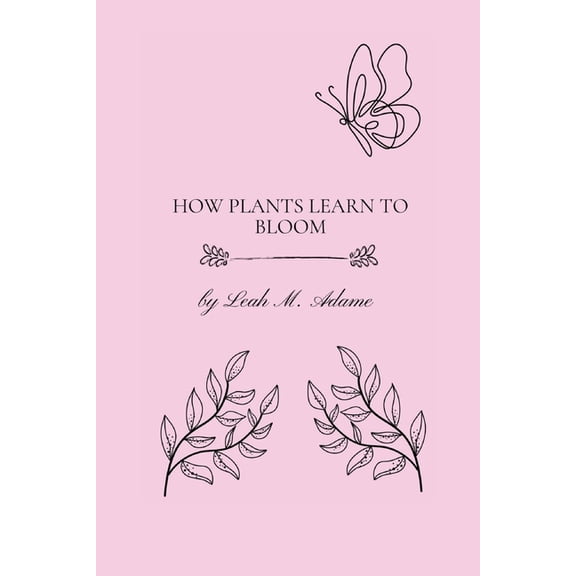 How Plants Learn To Bloom, (Paperback)
