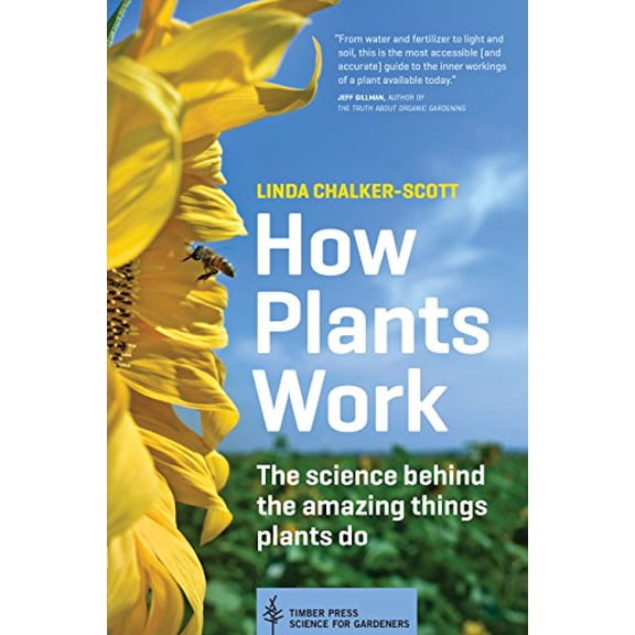 Pre-Owned How Plants Work: The Science Behind the Amazing Things Plants Do (Paperback) 160469338X 9781604693386