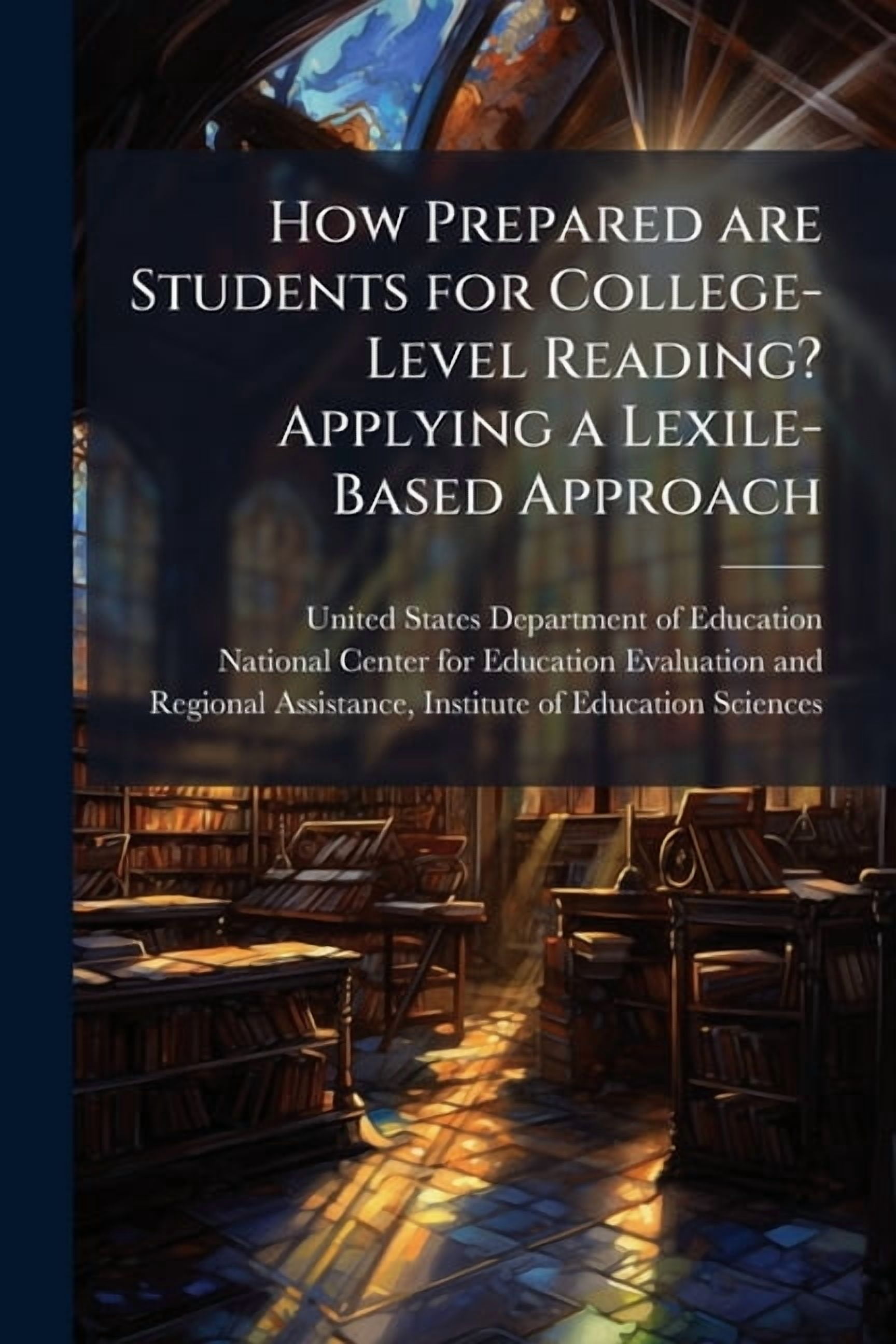 How Prepared are Students for College-Level Reading? Applying a Lexile-Based Approach, (Paperback)