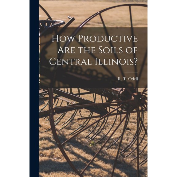 How Productive Are the Soils of Central Illinois?, (Paperback)