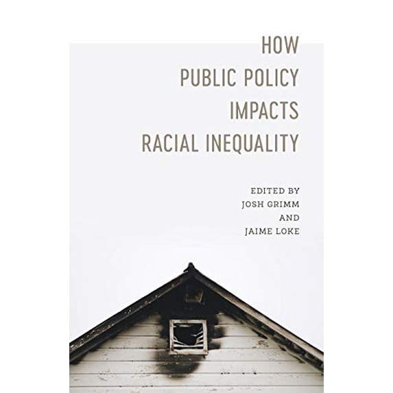 Pre-Owned How Public Policy Impacts Racial Inequality (Media and Public Affairs)