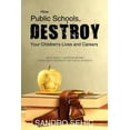 thumbnail image 1 of How Public Schools Destroy Your Children's Lives and Careers: What Really Happens Behind the Closed Doors of the Public , (Paperback), 1 of 1