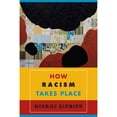 thumbnail image 1 of Pre-Owned How Racism Takes Place (Hardcover) by George Lipsitz, 1 of 1