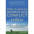 thumbnail image 1 of Pre-Owned How to Reduce Workplace Conflict and Stress: How Leaders and Their Employees Can Protect Their Sanity and Productivity from Tension and Turf Wars (Paperback) 1564148181 9781564148186, 1 of 1
