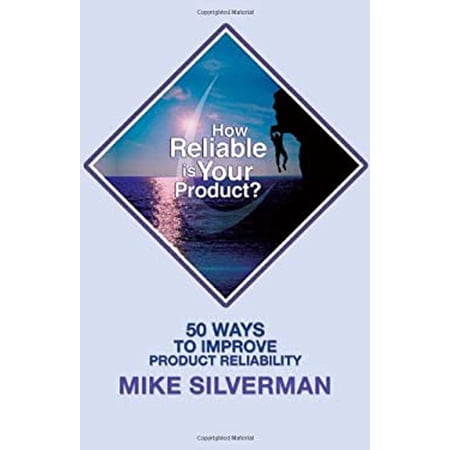 Pre-Owned How Reliable Is Your Product?: 50 Ways to Improve Product Reliability (Hardcover) 160773060X 9781607730606