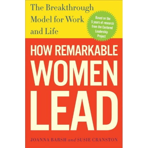 Pre-Owned How Remarkable Women Lead: The Breakthrough Model for Work and Life (Hardcover) 0307461696 9780307461698