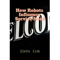 thumbnail image 1 of How Robots Influence Service Need, (Paperback), 1 of 1