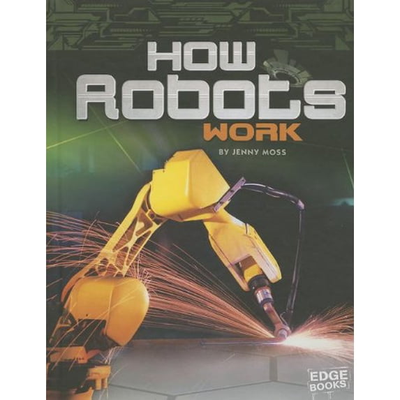 Pre-Owned How Robots Work (Robots (Hardcover)) Hardcover