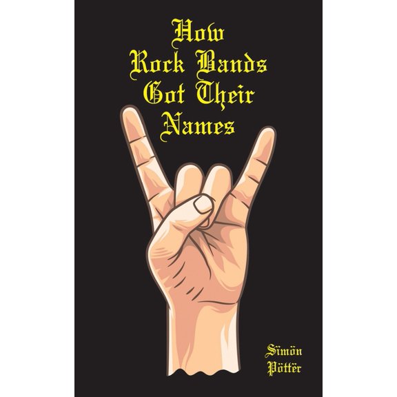 How Rock Bands Got Their Names, (Paperback)