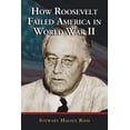 thumbnail image 1 of How Roosevelt Failed America in World War II (Paperback), 1 of 1