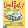 thumbnail image 1 of Pre-Owned How Rude!: The Teenagers' Guide to Good Manners, Proper Behavior, and Not Grossing People Out (Paperback) 1575420244 9781575420240, 1 of 1
