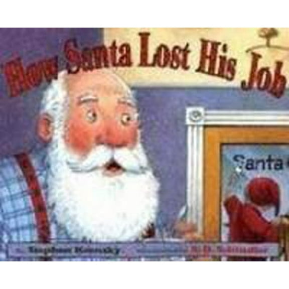 Pre-Owned How Santa Lost His Job (Paperback) 0689871473