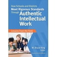 thumbnail image 1 of How Schools and Districts Meet Rigorous Standards Through Authentic Intellectual Work: Lessons from the Field (Paperback), 1 of 1