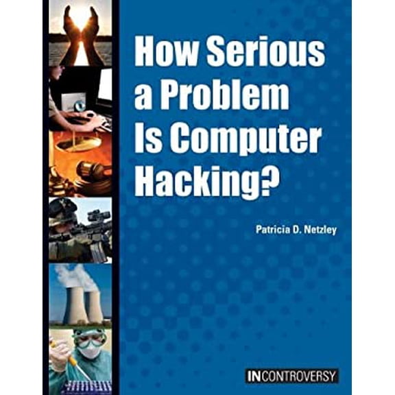 Pre-Owned How Serious a Problem Is Computer Hacking? (Library Binding) 9781601525505