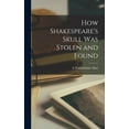 thumbnail image 1 of How Shakespeare's Skull was Stolen and Found, (Hardcover), 1 of 1