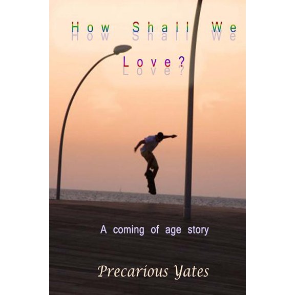 How Shall We Love?