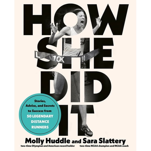 How She Did It: Stories, Advice, and Secrets to Success from Fifty Legendary Distance Runners, (Paperback)