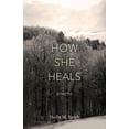 thumbnail image 1 of How She Heals (Paperback), 1 of 1