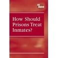 thumbnail image 1 of Pre-Owned How Should Prisons Treat Inmates? 9780737727203 Used, 1 of 1