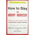 thumbnail image 1 of Pre-Owned How to Slay the Worry Monster!: The Arsenal You Need to Defeat GAD! (Generalized Anxiety Disorder) (A Psychiatrist's Guide) (Paperback) 1599758636 9781599758633, 1 of 2