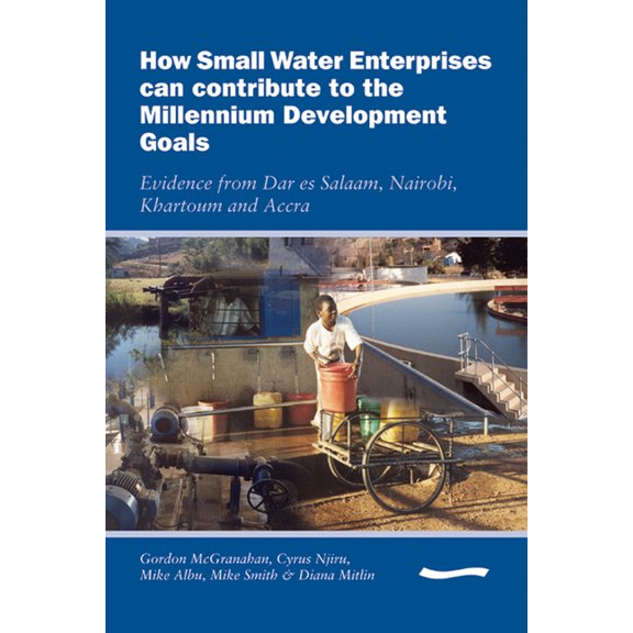 Pre-Owned How Small Water Enterprises Can Contribute to the Millenium Development Goals (Paperback)